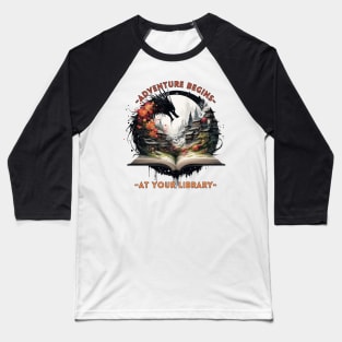 Adventure Begins At Your Library Baseball T-Shirt